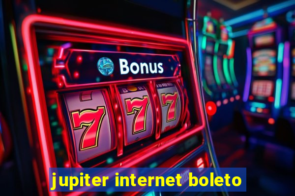 jupiter internet boleto